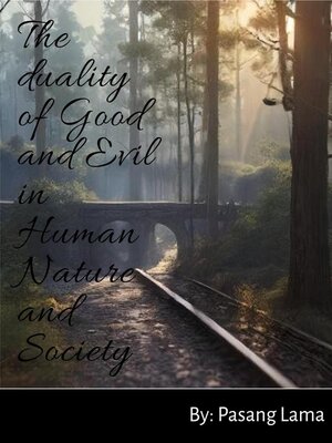 cover image of the duality of Good and Evil in Human Nature and Society